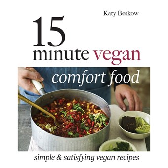 15 Minute Vegan Comfort Food by, Katy Beskow - (Book) - Well Natural